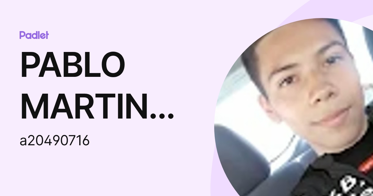 PABLO MARTINEZ ALVARADO (a20490716) profile | Padlet