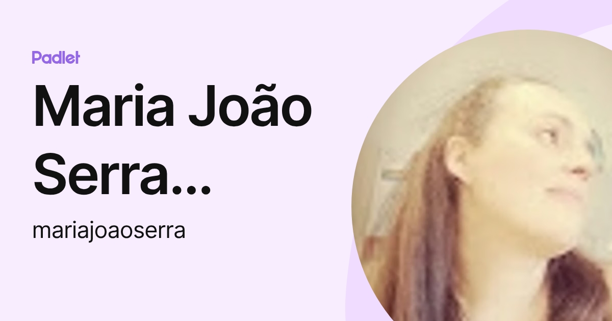 Maria João Serra (Prof.110_CF) (mariajoaoserra) profile | Padlet