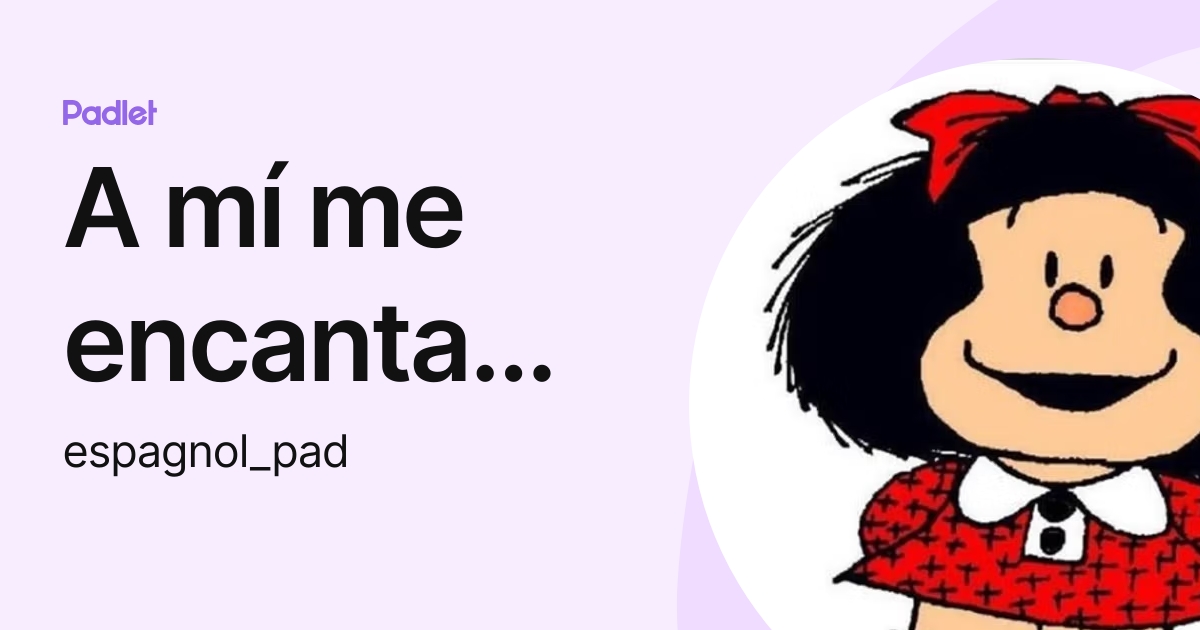 A mí me encanta hablar español (espagnol_pad) profile | Padlet