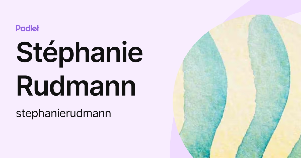 Stéphanie Rudmann (stephanierudmann) profile | Padlet
