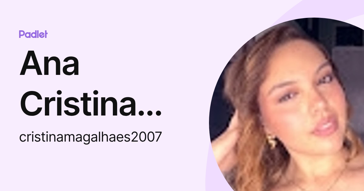Ana Cristina Magalhães (cristinamagalhaes2007) profile | Padlet