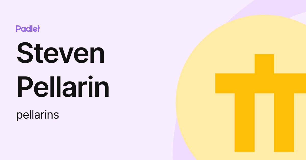 Steven Pellarin (pellarins) profile | Padlet