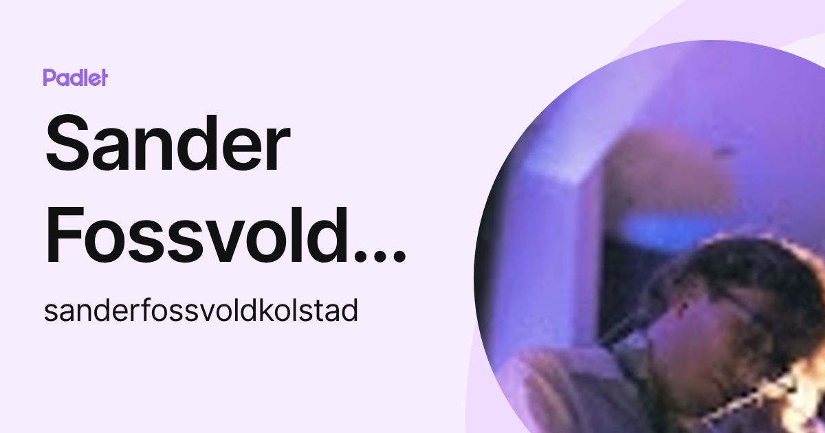 Sander Fossvold Kolstad (sanderfossvoldkolstad) profile | Padlet