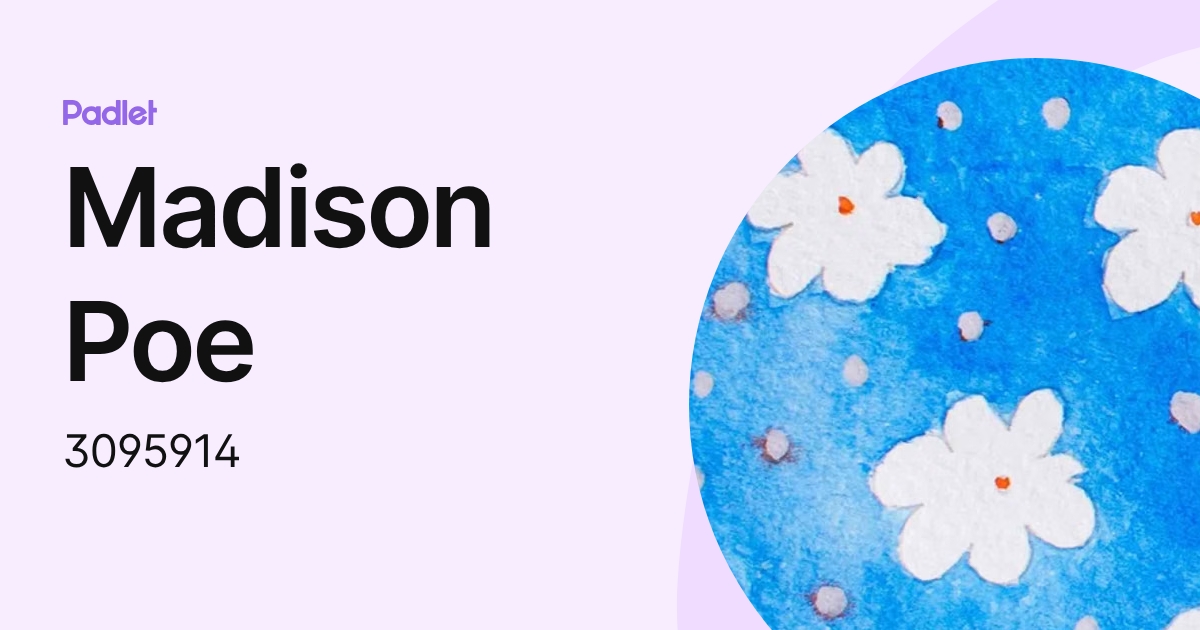Madison Poe (3095914) profile | Padlet