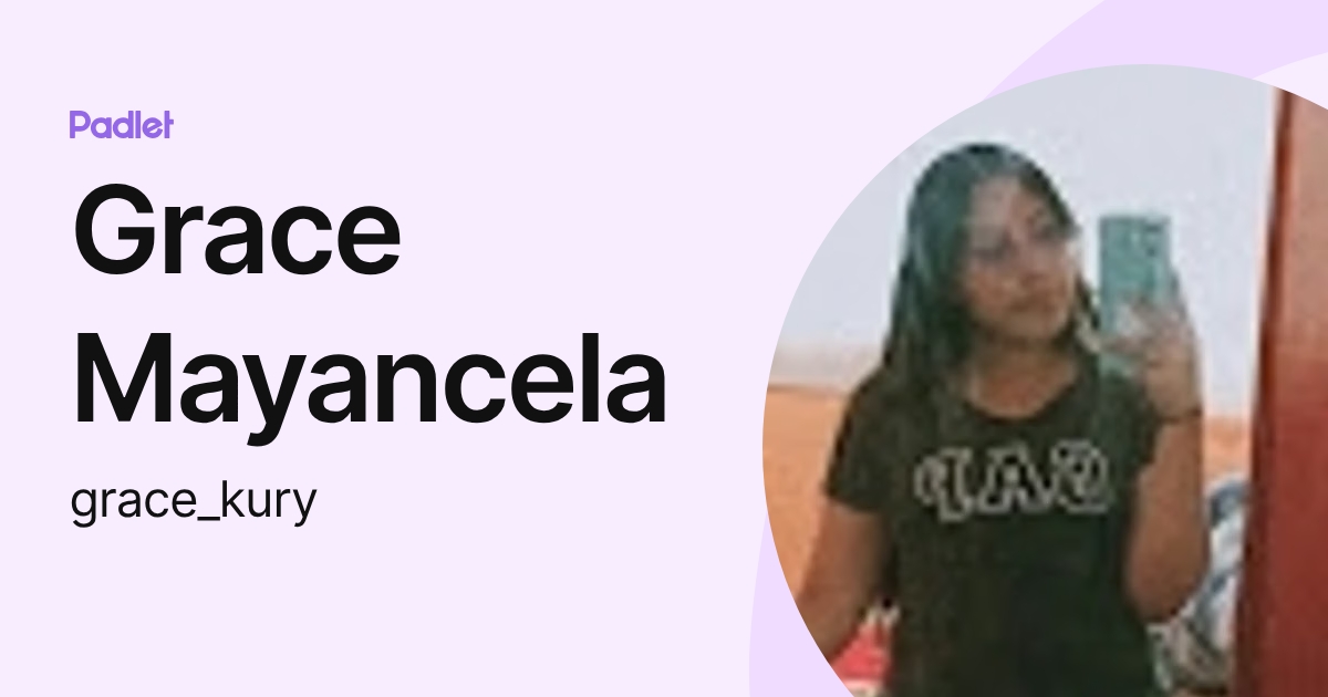 Grace Mayancela (grace_kury) profile | Padlet