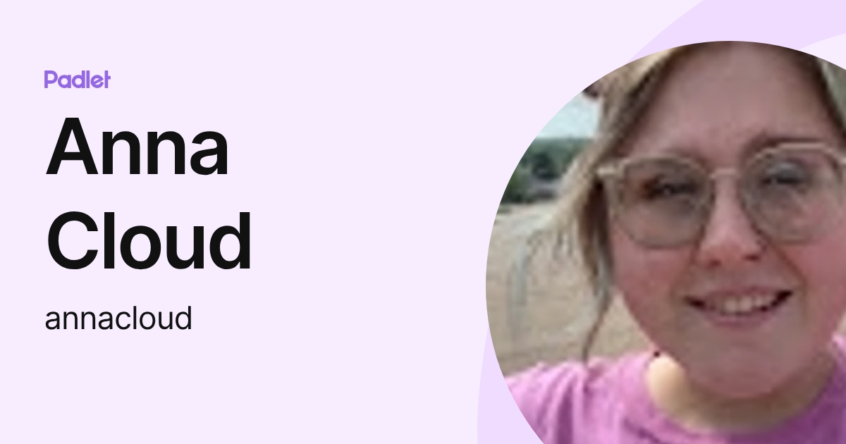 Anna Cloud (annacloud) profile | Padlet