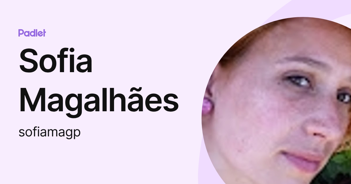 Sofia Magalhães (sofiamagp) profile | Padlet