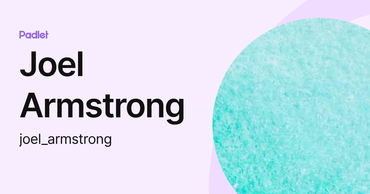 Joel Armstrong (joel_armstrong) profile | Padlet