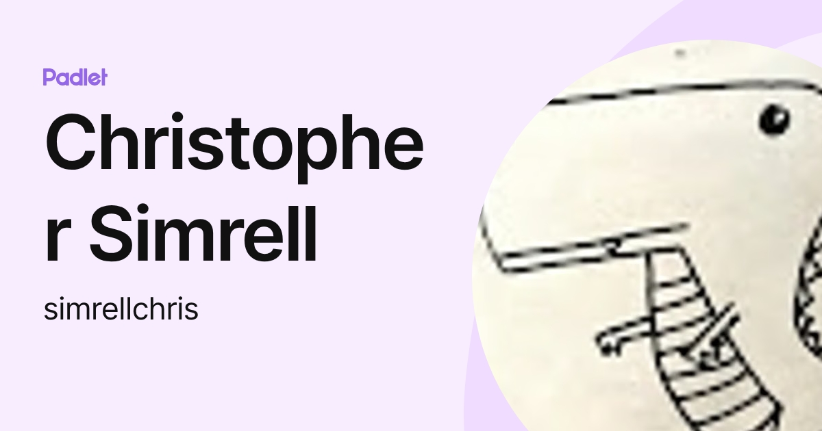 Christopher Simrell (simrellchris) profile | Padlet