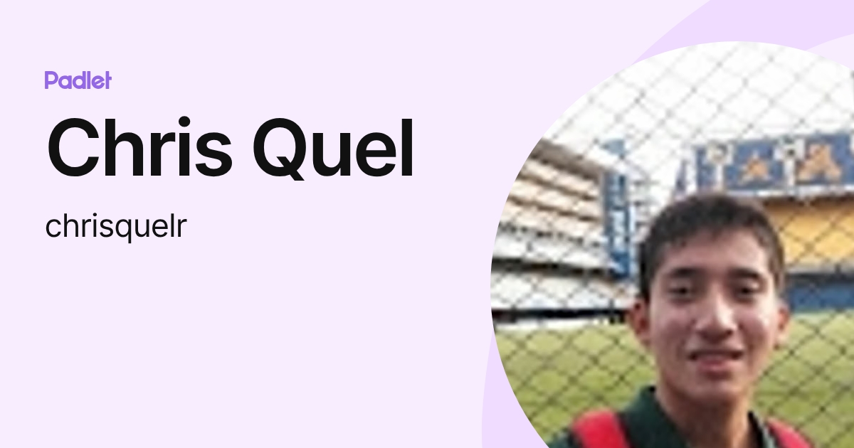 Chris Quel (chrisquelr) profile | Padlet