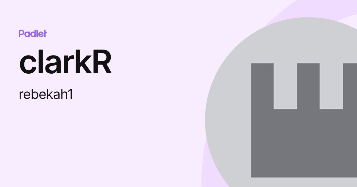 clarkR (rebekah1) profile | Padlet