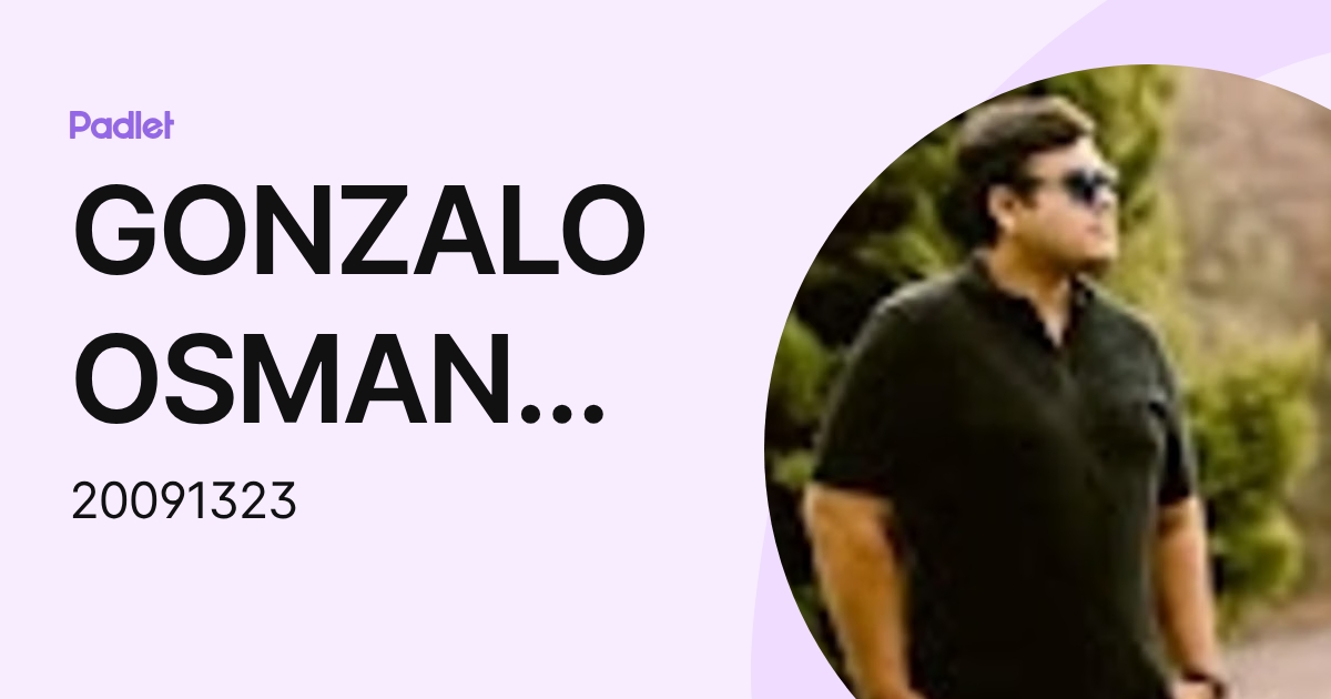 GONZALO OSMAN GARCIA ORTIZ (20091323) profile | Padlet