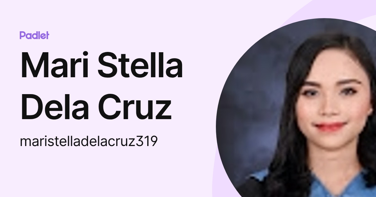 Mari Stella Dela Cruz (maristelladelacruz319) profile | Padlet