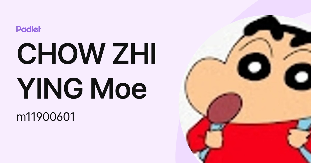 CHOW ZHI YING Moe (m11900601) profile | Padlet