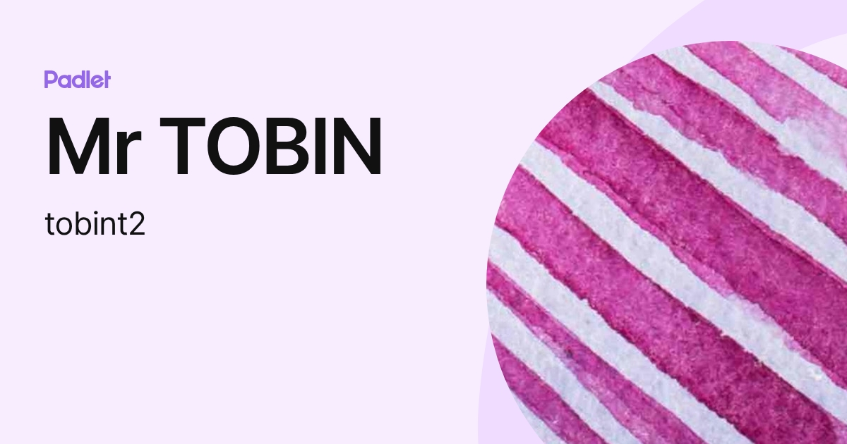 Mr TOBIN (tobint2) profile | Padlet