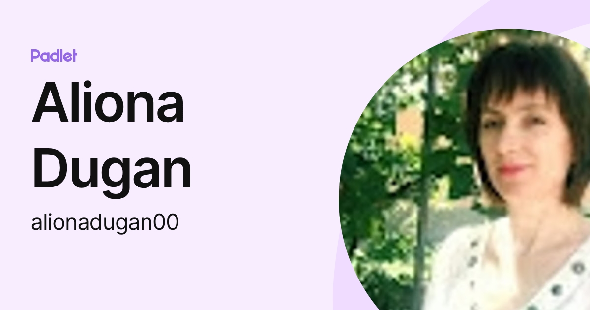 Aliona Dugan (alionadugan00) profile | Padlet