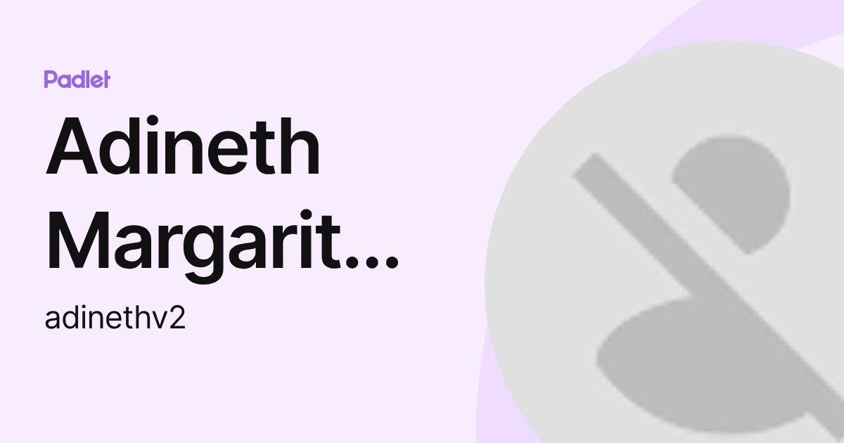 Adineth Margarita Vargas Hernandez (adinethv2) profile | Padlet