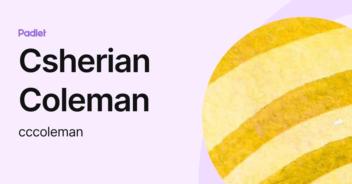 Csherian Coleman (cccoleman) profile | Padlet