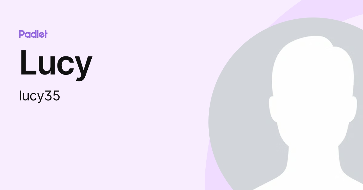 Lucy (lucy35) profile | Padlet