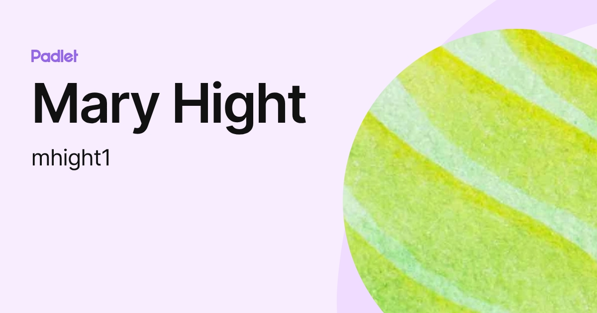Mary Hight (mhight1) profile | Padlet