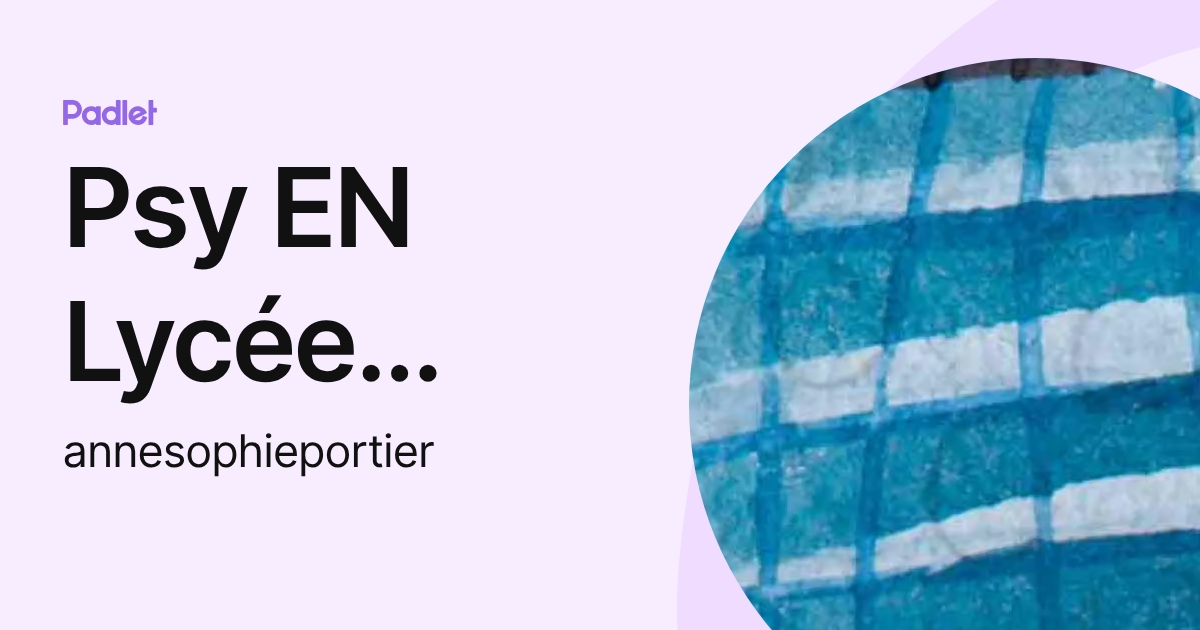 Psy EN Lycée Jean Perrin Lambersart (annesophieportier) profile | Padlet