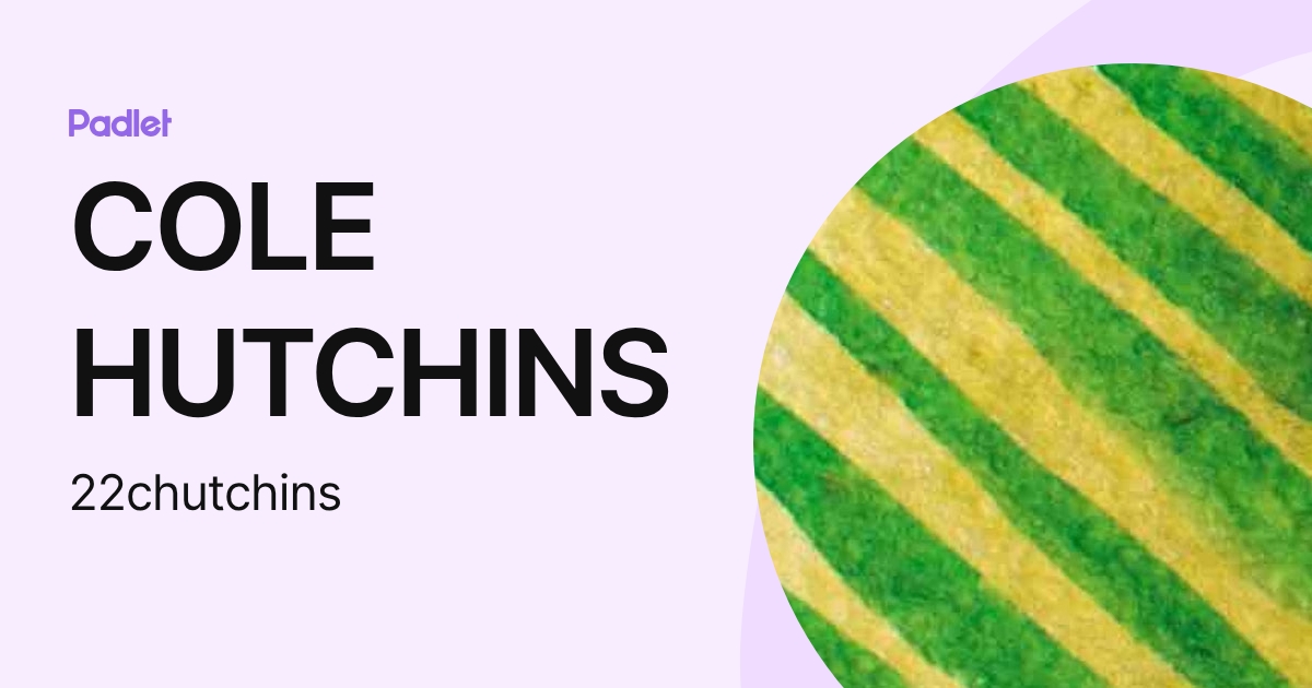 COLE HUTCHINS (22chutchins) profile | Padlet