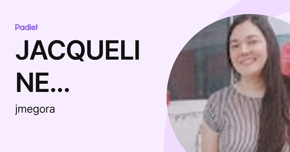 JACQUELINE ROSMERY MEGO RAMIREZ (jmegora) profile | Padlet