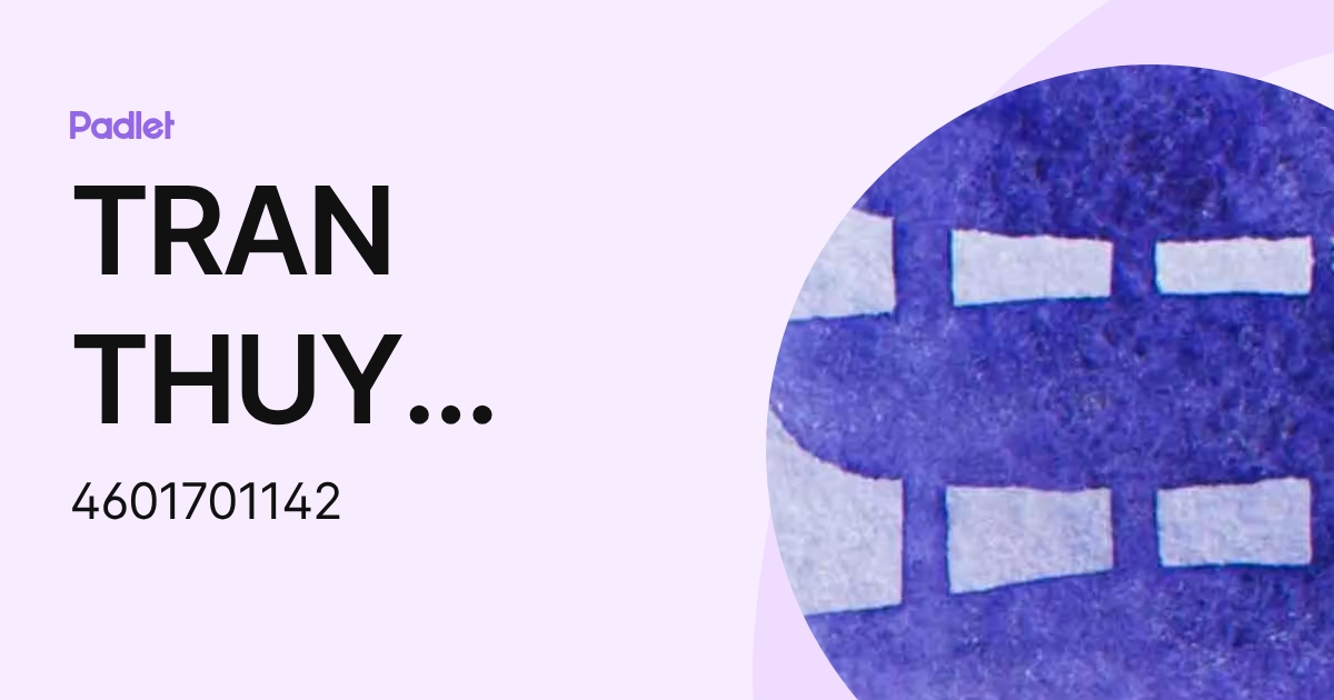 TRAN THUY TRAN (4601701142) profile | Padlet