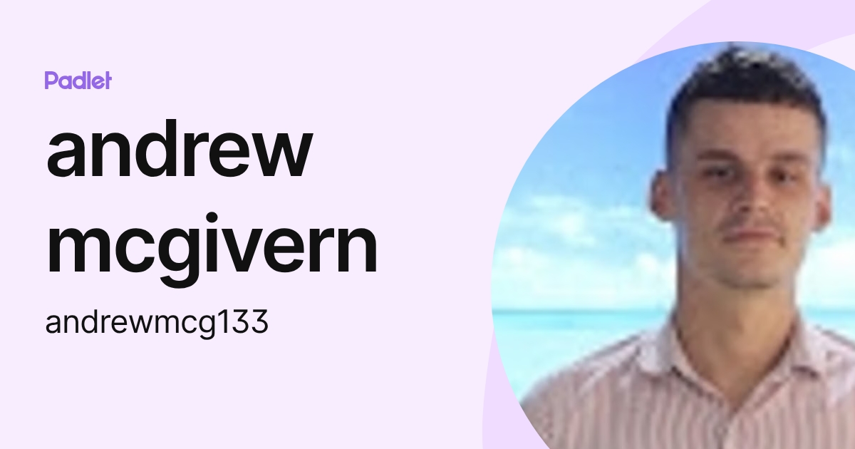 andrew mcgivern (andrewmcg133) profile | Padlet