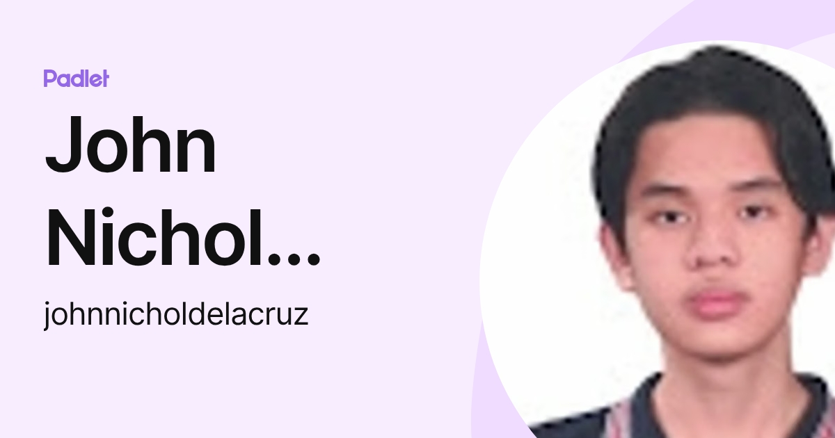 John Nichol Dela Cruz (johnnicholdelacruz) profile | Padlet