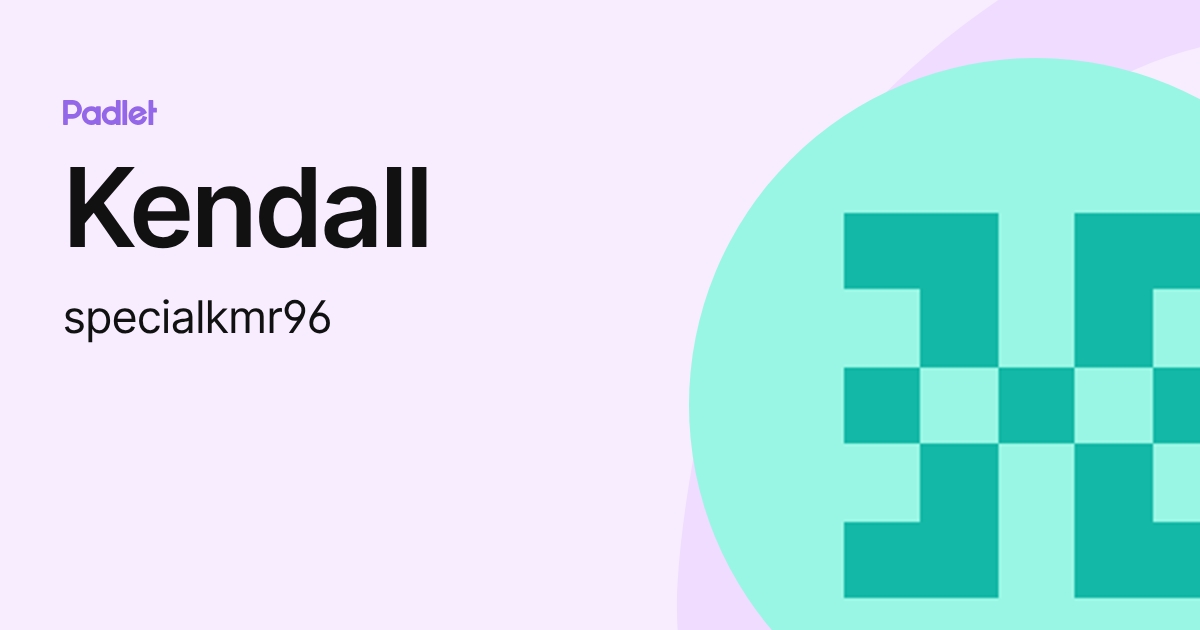 Kendall (specialkmr96) profile | Padlet