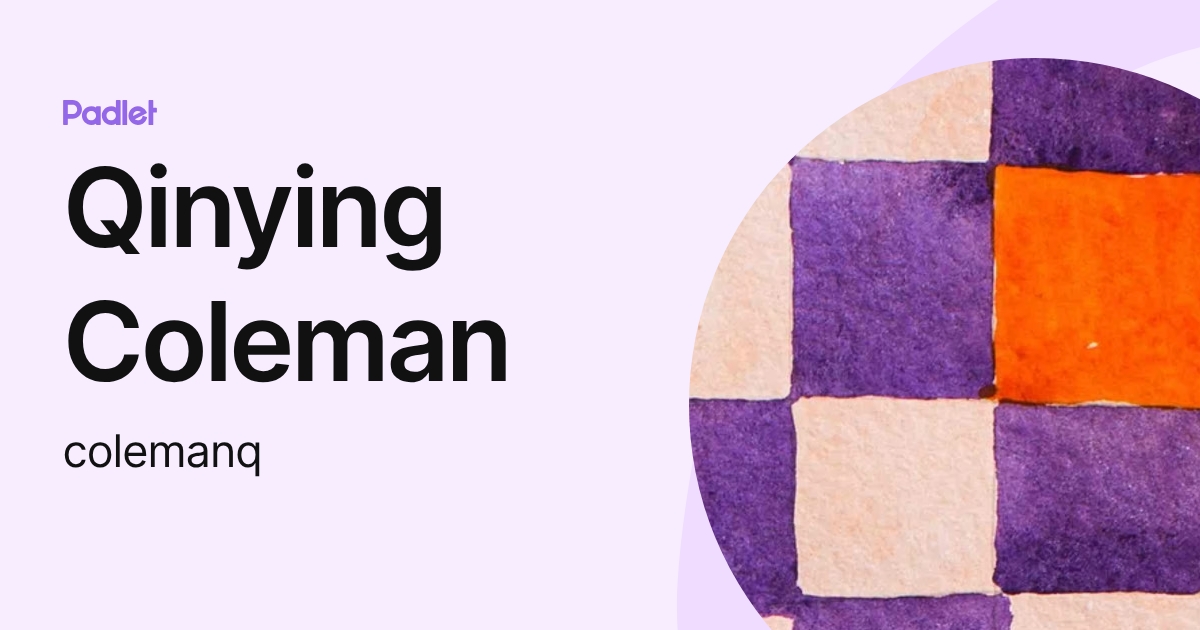 Qinying Coleman (colemanq) profile | Padlet