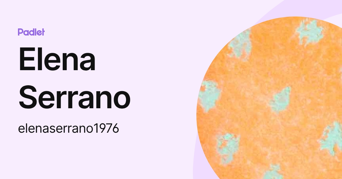 Elena Serrano (elenaserrano1976) profile | Padlet