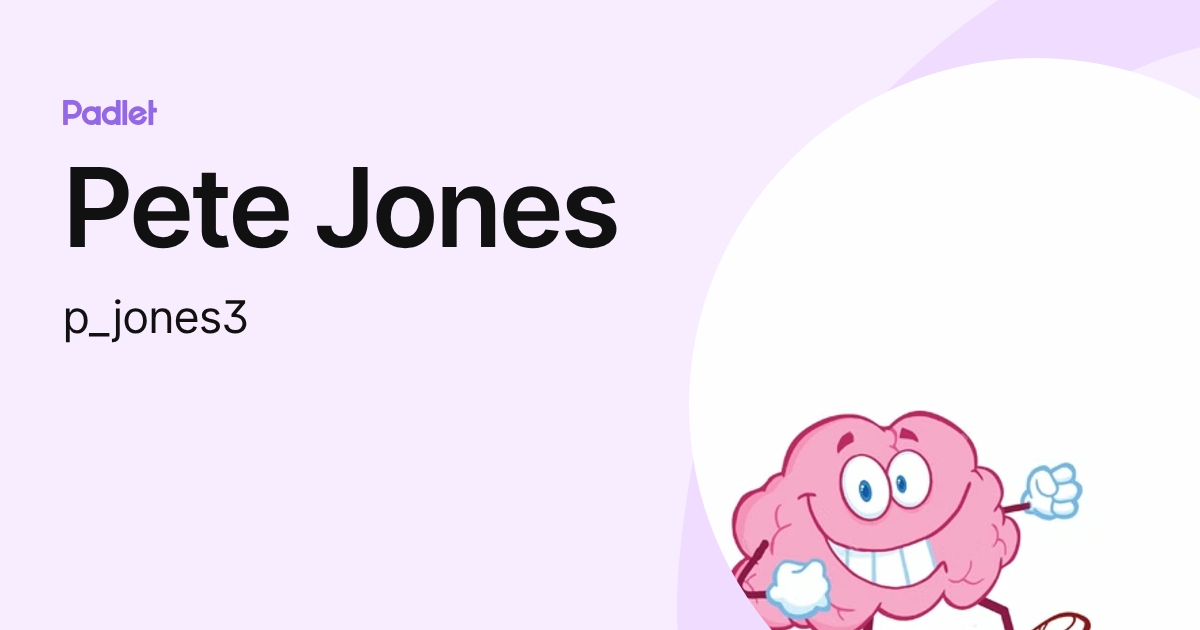 Pete Jones (p_jones3) profile | Padlet