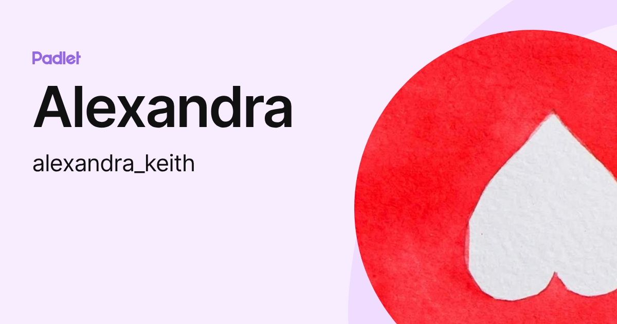 Alexandra (alexandra_keith) profile | Padlet