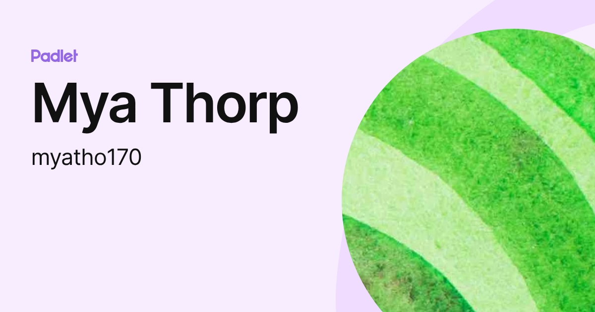 Mya Thorp (myatho170) profile | Padlet