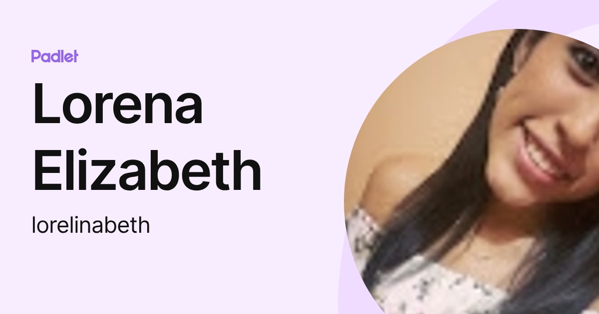 Lorena Elizabeth (lorelinabeth) profile | Padlet