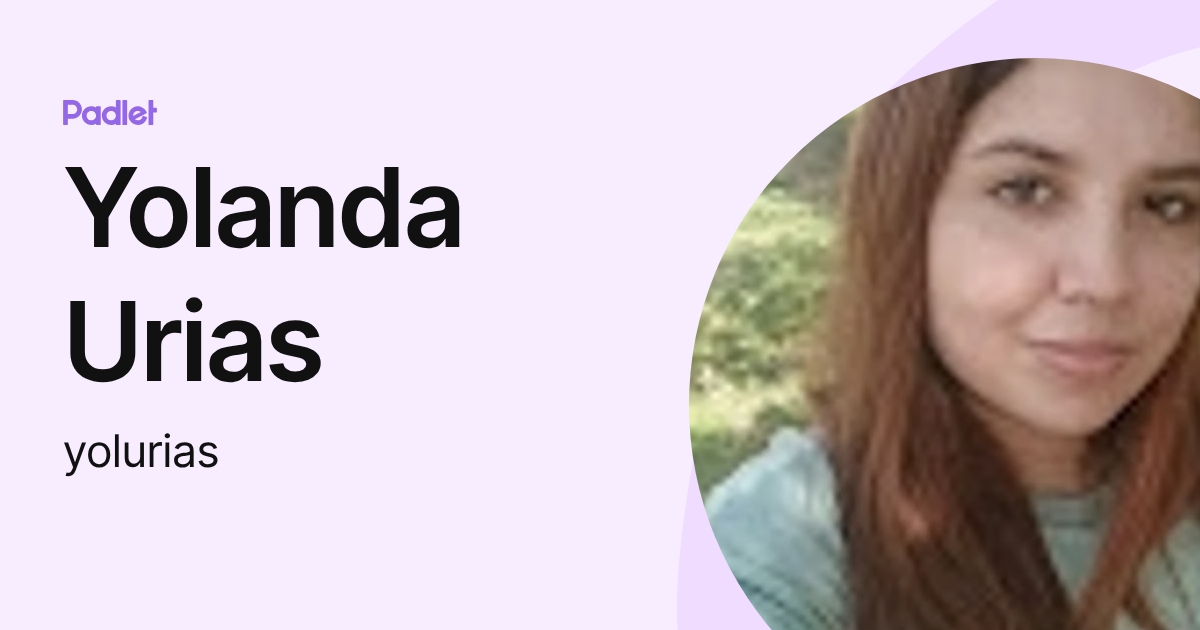 Yolanda Urias (yolurias) profile | Padlet