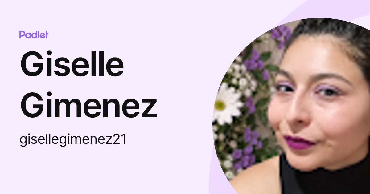 Giselle Gimenez (gisellegimenez21) profile | Padlet