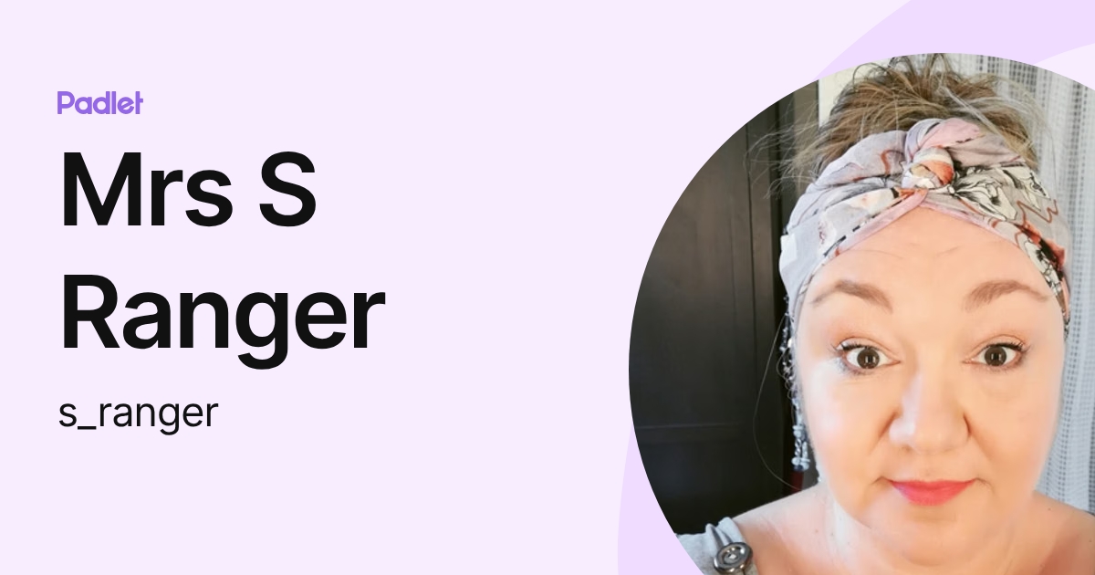 Mrs S Ranger (s_ranger) profile | Padlet
