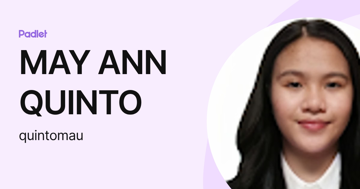 MAY ANN QUINTO (quintomau) profile | Padlet