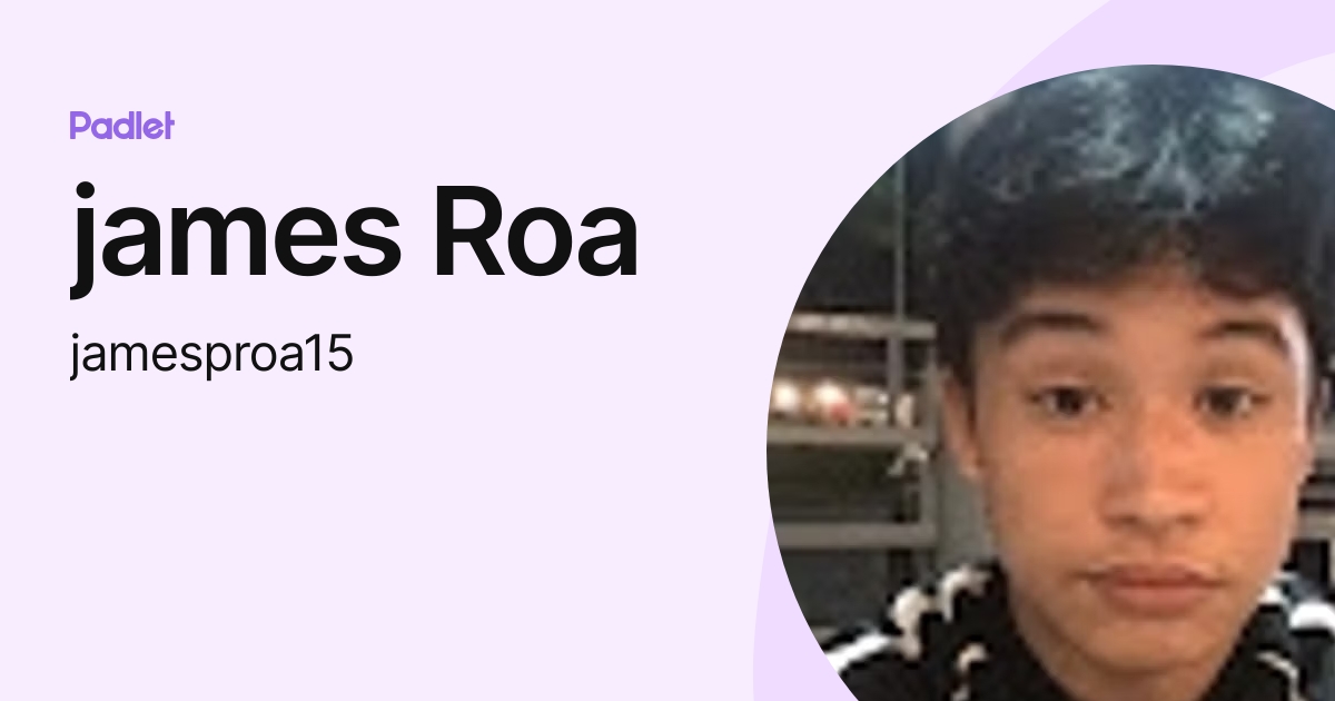 james Roa (jamesproa15) profile | Padlet