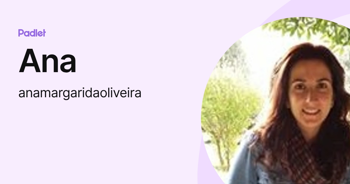 Ana (anamargaridaoliveira) profile | Padlet
