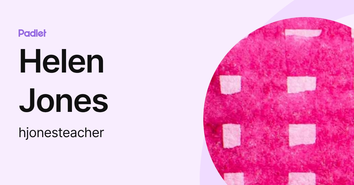 Helen Jones (hjonesteacher) profile | Padlet