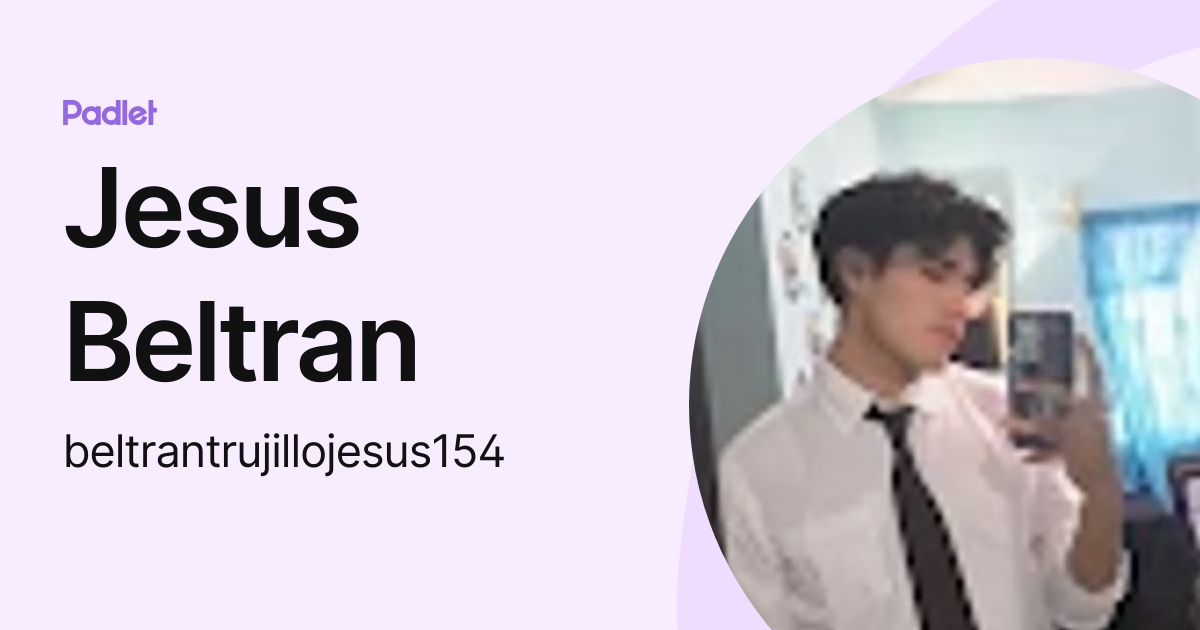Jesus Beltran (beltrantrujillojesus154) profile Padlet