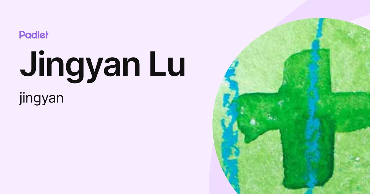 Jingyan Lu (jingyan) profile | Padlet
