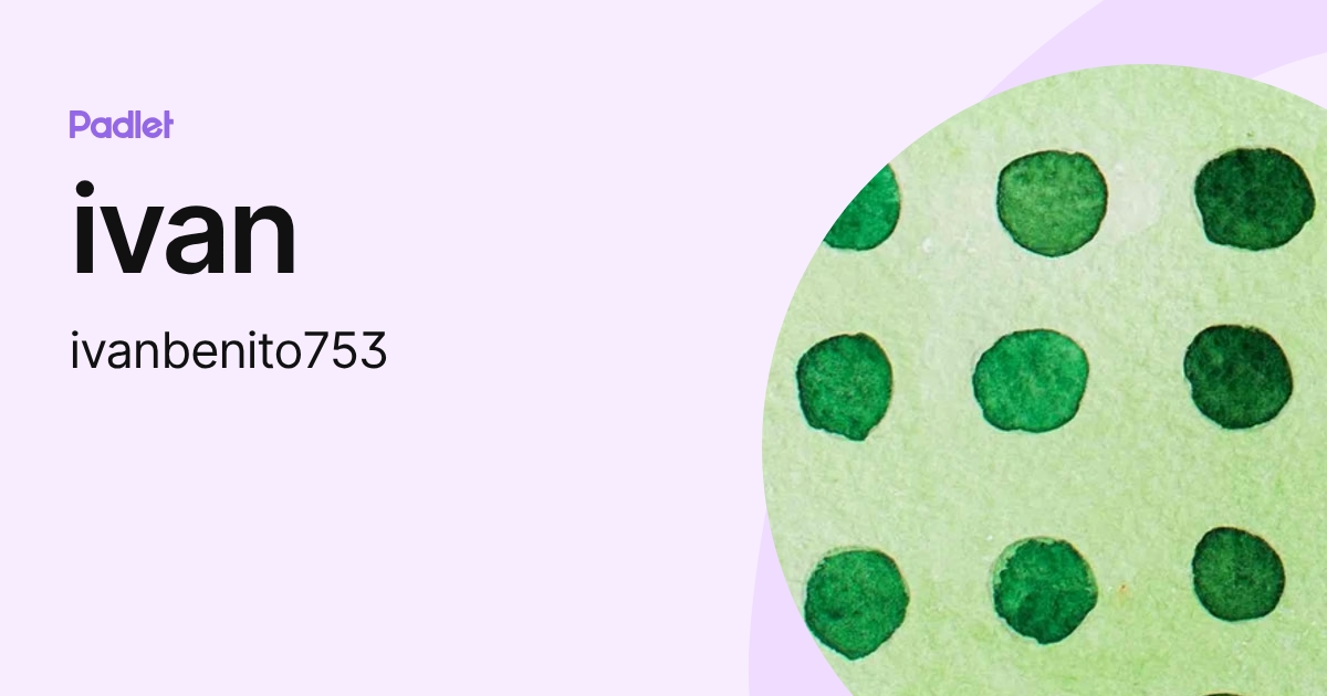 ivan (ivanbenito753) profile | Padlet