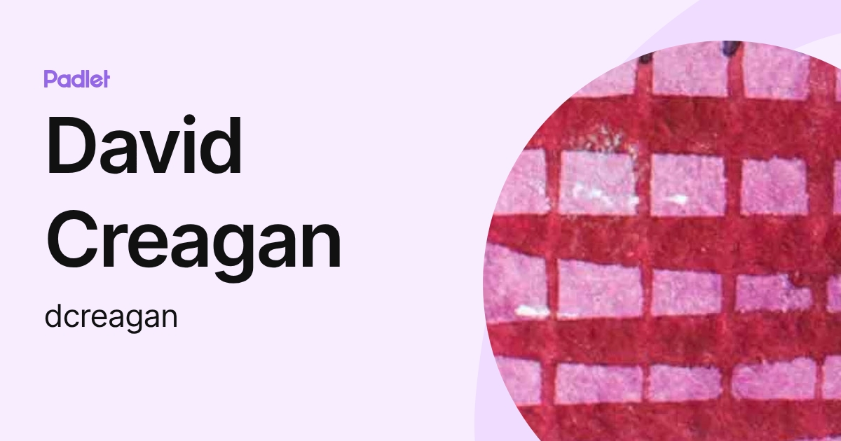 David Creagan (dcreagan) profile | Padlet
