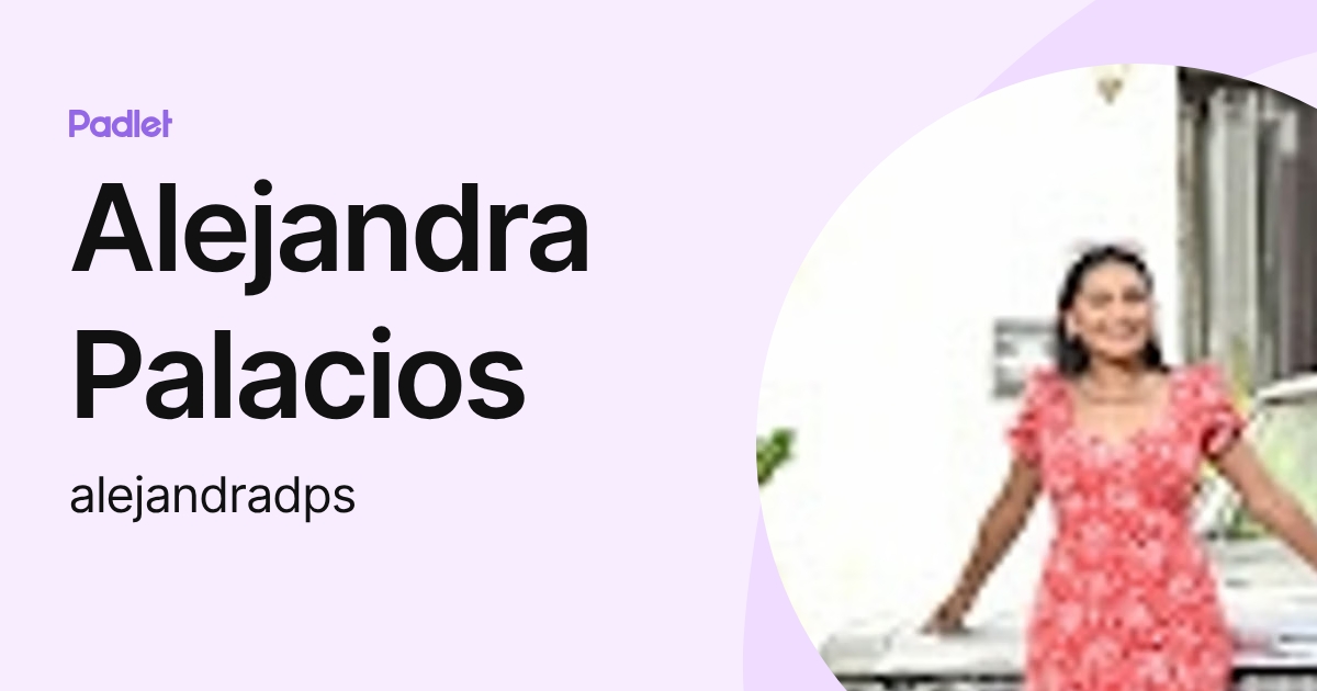 Alejandra Palacios (alejandradps) profile | Padlet