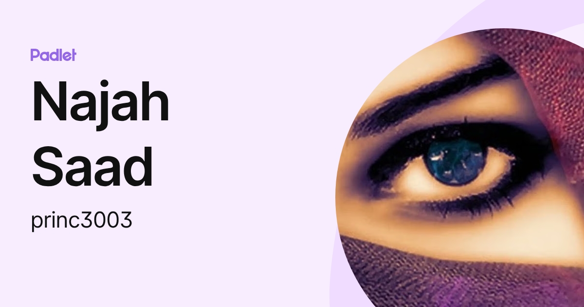 Najah Saad (princ3003) profile | Padlet